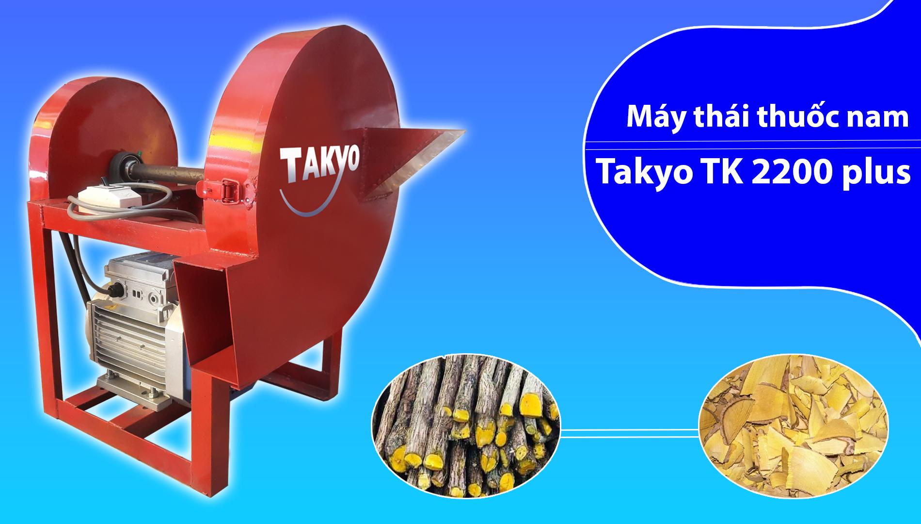 Máy thái băm cây thuốc takyo TK 2200 Plus